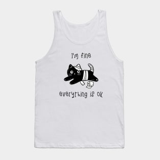 Everyting is OK I'm fine Funny cat Tank Top